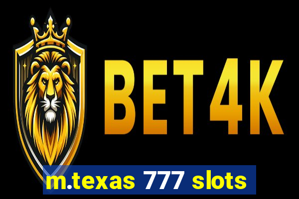 m.texas 777 slots